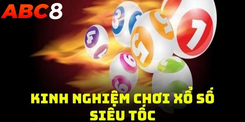 Mẹo cược xổ số siêu tốc dễ thắng từ chuyên gia ABC8