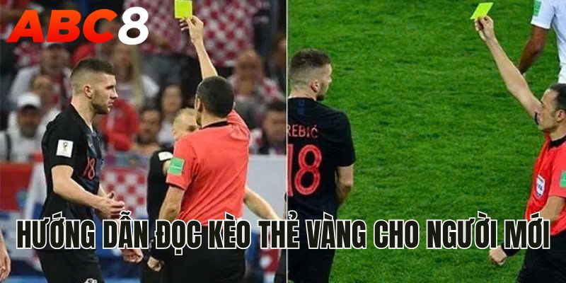 Hướng dẫn đọc kèo bóng đá thẻ vàng cho người mới